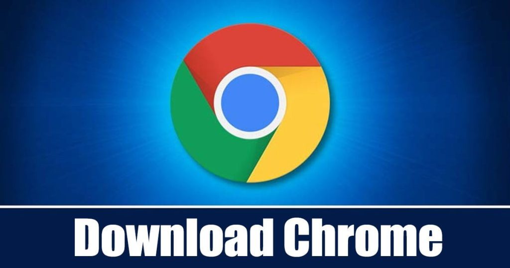 Download Google Chrome for PC Latest Version (Windows & MAC)