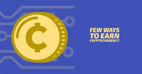 Earn Crypto for Free Today! 5 Easy Ways to Get it